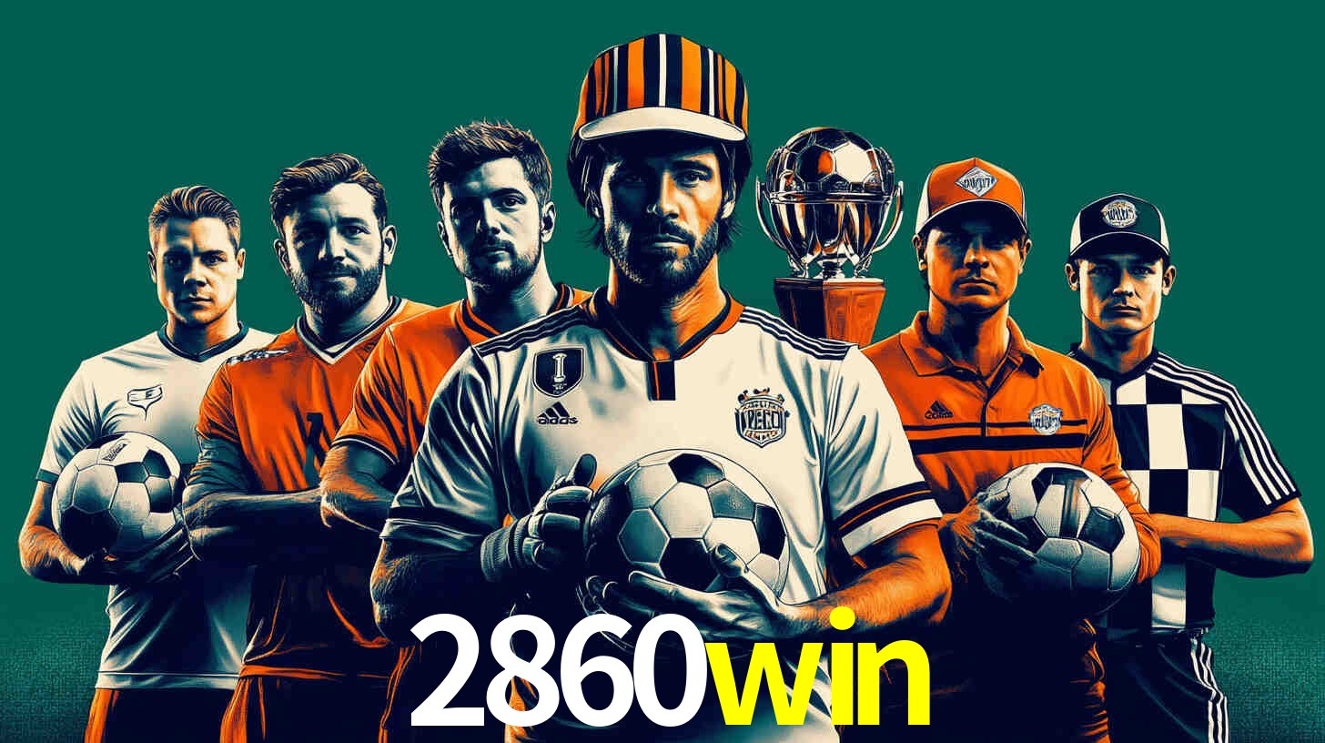 Apostas Esportivas na 2860win: Um Guia Completo